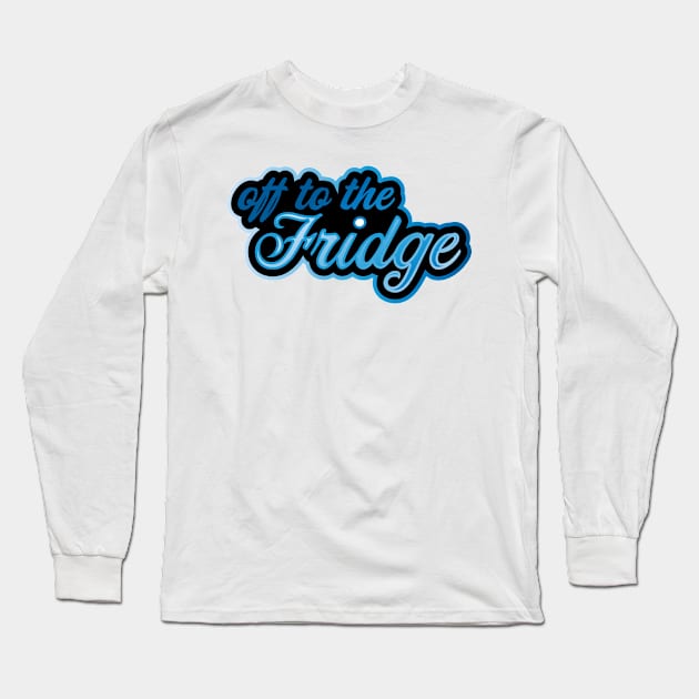 Off to the Fridge Long Sleeve T-Shirt by Jokertoons